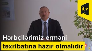 Hərbçilərimiz erməni təxribatına hazır olmalıdır