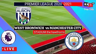 🔴 [Trực Tiếp]West Bromwich Albion vs Manchester City  premier league 2020/2021||Pes17