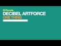 Decibel Artforce - One Thing