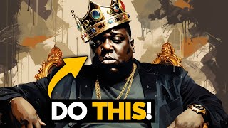 The Notorious B.I.G.'s Success Blueprint: Revealed!