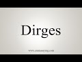 How To Say Dirges