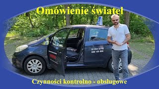 Omówienie świateł, czynności kontrolno-obsługowe. Zadania obowiązkowe na egzaminie prawa jazdy.