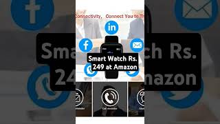 Smart Watch Rs. 249 available at Amazon