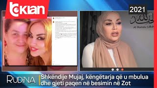 Shkëndije Mujaj: Parashikova vdekjen e nënës, por e injorova sepse isha e lidhur me…