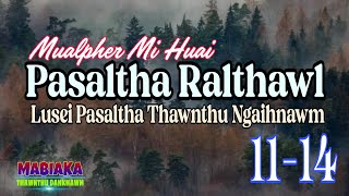 MUALPHER MI HUAI PASALTHA RALTHAWL: 11-14