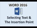 Word 2016 - Insertion Point - How To Select Text, Show and Hide Paragraph Markers, Typing Shortcuts