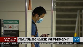 Toronto-area mayors ask province to make wearing masks mandatory