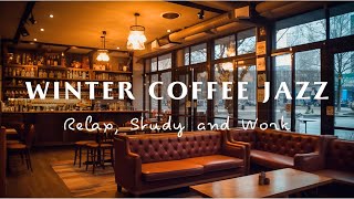 Winter Coffee Jazz ☕ Jazz Relaxing Music at Cozy Coffee Shop Ambience