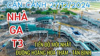 Cận cảnh tiến độ nhà ga T3 Tân Sơn Nhất| Tiến độ mới nhất Dự án nâng cấp đường Hoàng Hoa Thám