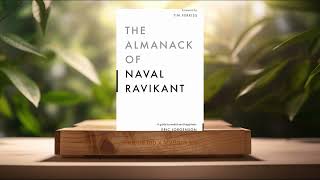 [Review] The Almanack of Naval Ravikant: A Guide to Wealth and Happiness (Eric Jorgenson) Summarized