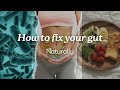 How to Heal Your Gut | 8 Steps To Restore Your Gut