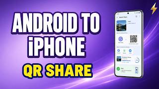 Android Quick Share to iPhone: Send Files With a QR Code