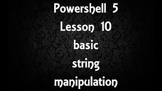 Powershell Lesson 10 basic string manipulation [5]