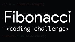 Fibonacci Sequence - Coding Challenge