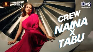 Naina x Tabu - Teaser | Crew | Diljit Dosanjh | Badshah | Raj Ranjodh