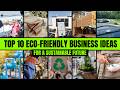 Top 10 Eco Friendly Business Ideas for a Sustainable Future