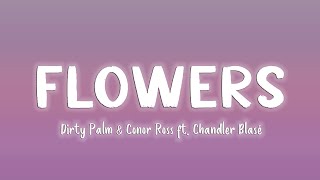 Flowers - Dirty Palm, Conor Ross ft Chandler Blase [Lyrics/Vietsub]