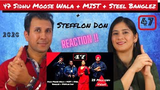 Sidhu Moose Wala x MIST x Steel Banglez x Stefflon DON - 47 [ REACTION !! ] - [Official Video]