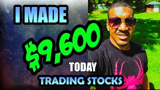 I Made $9,600 in profits day trading stocks today