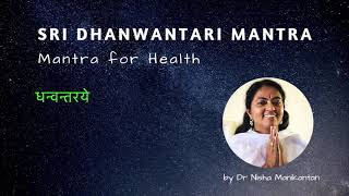 Dhanwantari Mantra by Dr Nisha Mankantan