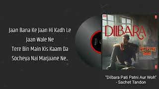Dilbara - B Praak Version | Pati Patni Aur Woh | (Lyrics) 🎼