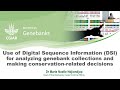 Use of DSI for analyzing genebank collections and making conservation-related devisions.