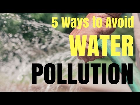 5 Ways To Avoid Water Pollution 5 Ways To Avoid Water Pollution