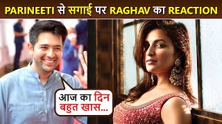 Raghav Chadha's FIRST Reaction On Engagement With Parineeti Chopra, Special & Memorable