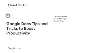 Cloud OnAir: Google Docs Tips & Tricks to Boost Productivity
