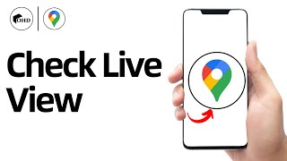 How To Check Live View In Google Maps