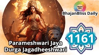 1161 | Parameshwari Jaya Durga Jagadheeshwari Jaya Amba | BhajanBliss Daily