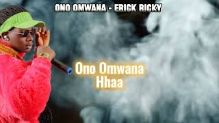 ono omwana by_ Erick_Ricky official video