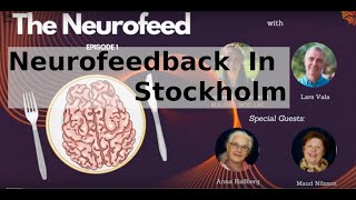 Neurofeedback in Stockholm with Anna Halberg and Maud Nilsson --𝙏𝙝𝙚 𝙉𝙚𝙪𝙧𝙤𝙛𝙚𝙚𝙙 𝙋𝙤𝙙𝙘𝙖𝙨𝙩, Session 1