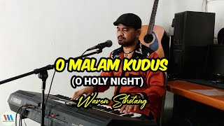 O Malam Kudus (O HOLY NIGHT) Lagu Natal terbaru - Waren Sihotang