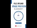 File Upload And Image Preview Using Javascript | Get Free Source Code