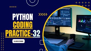 CODING PRACTICE 32 || NXTWAVE || CCBP 4.0 || INTENSIVE #CCBP #PYTHON CODING PRACTICE 32