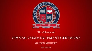 East Carter High School 2020 49th Annual Virtual Commencement Ceremony