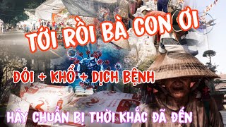 bà lão bí ẩn cảnh báo nơi đây không chuẩn bị đói khổ bệnh dịch đang đến | tâm linh huyền bí