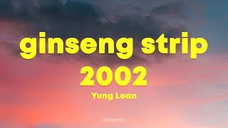 Yung Lean - Ginseng Strip 2002 (Lyrics)