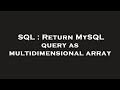 SQL : Return MySQL query as multidimensional array