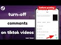 How To Turn Off Comments on Tiktok Before Posting 2023