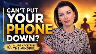 If You Can’t Put Your Phone Down - Know This