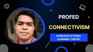 CONNECTIVISM: Main Educational Learning Theory