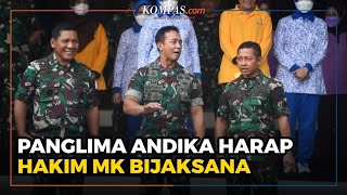 Aturan Usia Pensiun TNI Digugat, Panglima Andika Harap Hakim MK Bijaksana