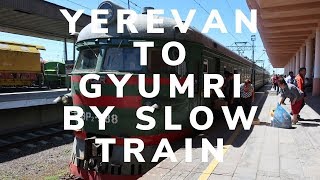 ARMENIA - Yerevan to Gyumri by slow train