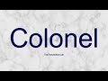 Colonel Pronunciation: How to Pronounce Colonel | How to Say Colonel | #pronunciation