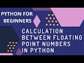 How to add two floating point numbers in python | calculation between floating and integer