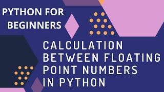 How to add two floating point numbers in python | calculation between floating and integer