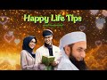 happy life tips khush rehne k treeqe moulana tariq jamil bayan