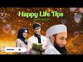 happy life tips khush rehne k treeqe moulana tariq jamil bayan